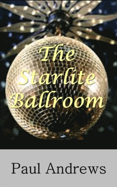 Paul Andrews - Starlite Ballroom, E-bok