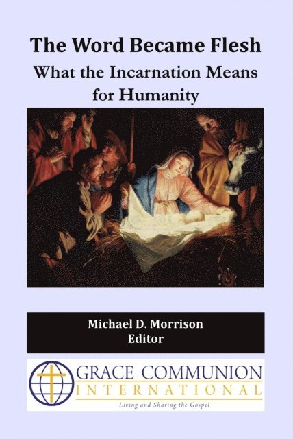 Michael D. Morrison - Word Became Flesh: What the Incarnation Means for Humanity, E-bok. Tillgänglighet: Lägg i varukorg