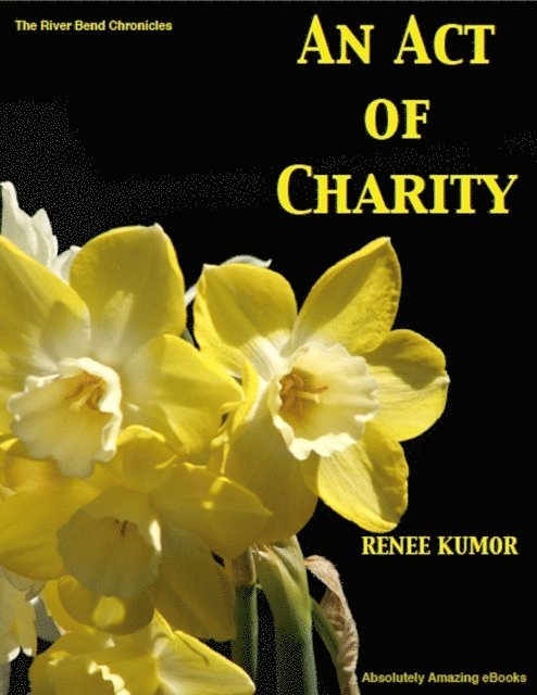 Renee Kumor - Act of Charity, E-bok