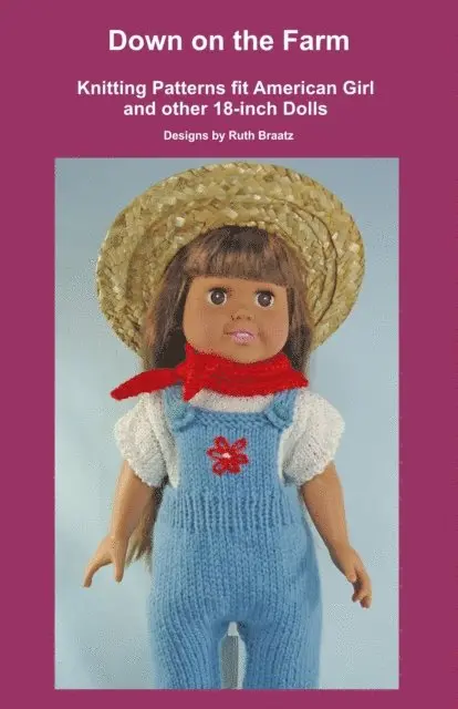 Ruth Braatz - Down on the Farm, Knitting Patterns fit American Girl and other 18-Inch Dolls, E-bok. Tillgänglighet: Lägg i varukorg