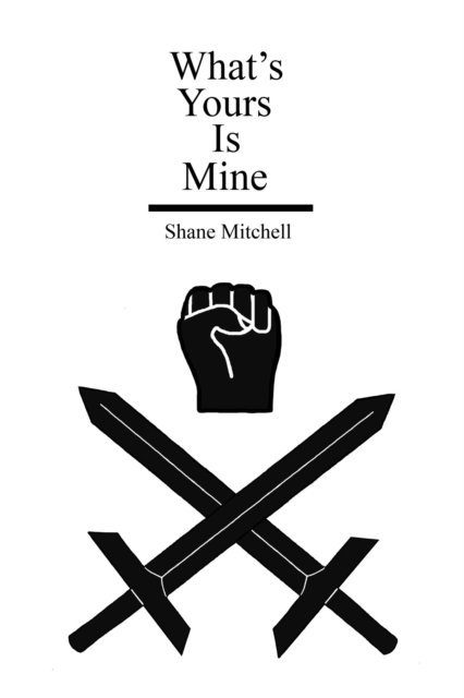 Shane Mitchell - What's Yours Is Mine, E-bok