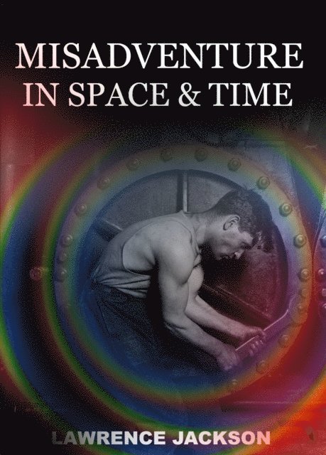 Lawrence Jackson - Misadventure in Space and Time, E-bok