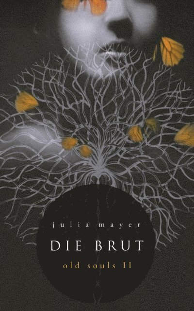 Julia Mayer - Die Brut (Old Souls II), E-bok
