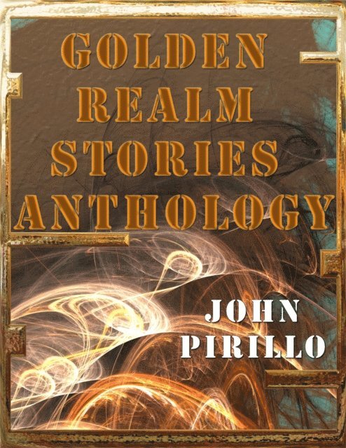 John Pirillo - Golden Realm Stories Anthology, E-bok