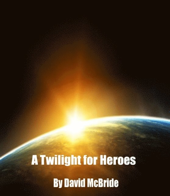 David McBride - Twilight for Heroes, E-bok