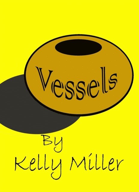 Kelly Miller - Vessels, E-bok