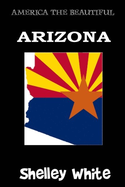 Shelley White - Arizona (America the Beautiful), E-bok
