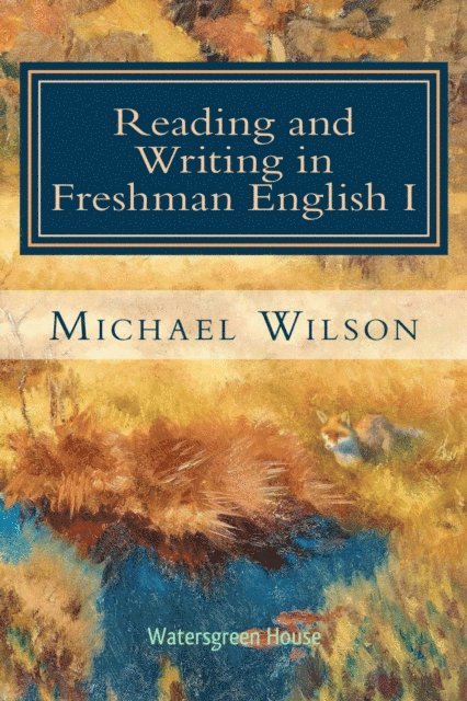 Michael Wilson - Reading and Writing in Freshman English I, E-bok