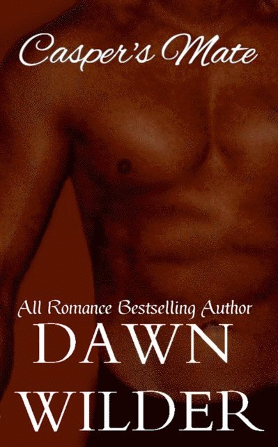 Dawn Wilder - Casper's Mate (Gay Erotic Romance Short), E-bok
