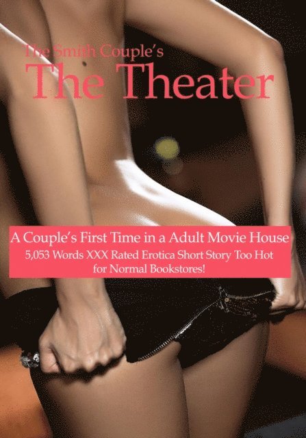 thesmithcouple - Theater, A Couple's First Time in an Adult Movie House, E-bok