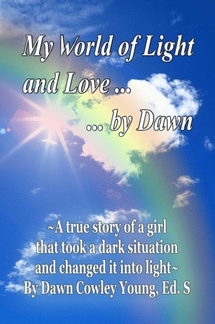 Dawn Young - My World of Light and Love ... ... by Dawn, E-bok