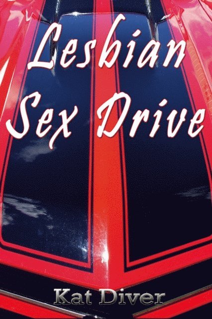 Kat Diver - Lesbian Sex Drive, E-bok