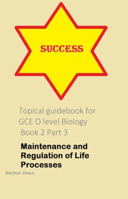 Esther Chen - Topical Guidebook For GCE O Level Biology 2 Part 3, E-bok