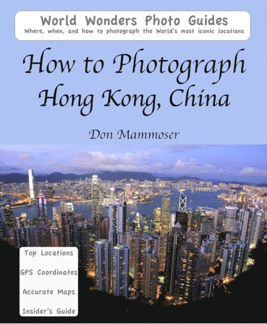 Don Mammoser - How to Photograph Hong Kong, China, E-bok