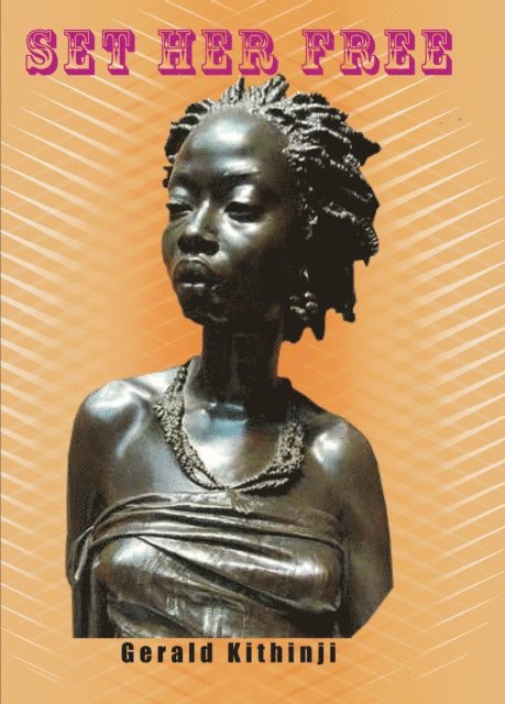 Gerald Kithinji - Set Her Free, E-bok