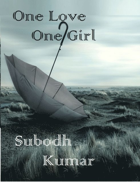 Subodh Kumar - One Love One Girl, E-bok