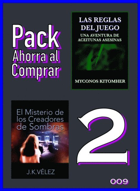 J. K. Velez, Myconos Kitomher - Pack Ahorra al Comprar 2 - 009: Las reglas del juego & El Misterio de los Creadores de Sombras, E-bok