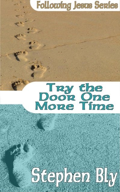 Stephen Bly - Try the Door One More Time, E-bok. Tillgänglighet: Lägg i varukorg