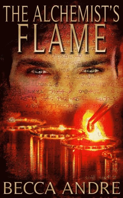 Becca Andre - Alchemist's Flame (The Final Formula Series, Book 3), E-bok