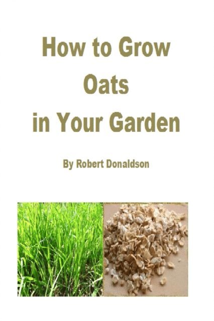Robert Donaldson - How to Grow Oats in Your Garden, E-bok