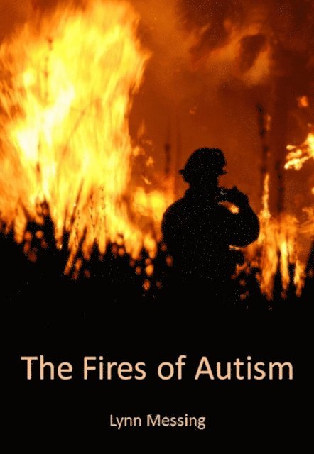 Lynn Messing - Fires of Autism, E-bok