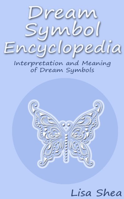 Lisa Shea - Dream Symbol Encyclopedia: Interpretation and Meaning of Dream Symbols, E-bok. Tillgänglighet: Lägg i varukorg
