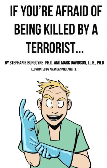 Stephanie Burgoyne, Mark Davidson - If You're Afraid of Being Killed by a Terrorist..., E-bok