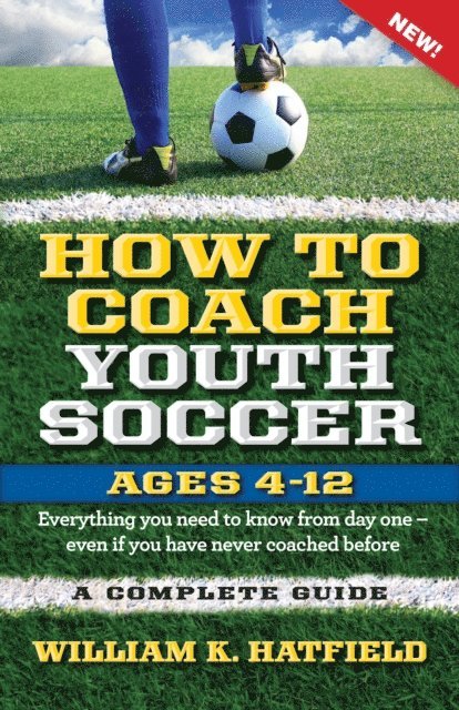 William Hatfield - How to Coach Youth Soccer Ages 4-12, E-bok