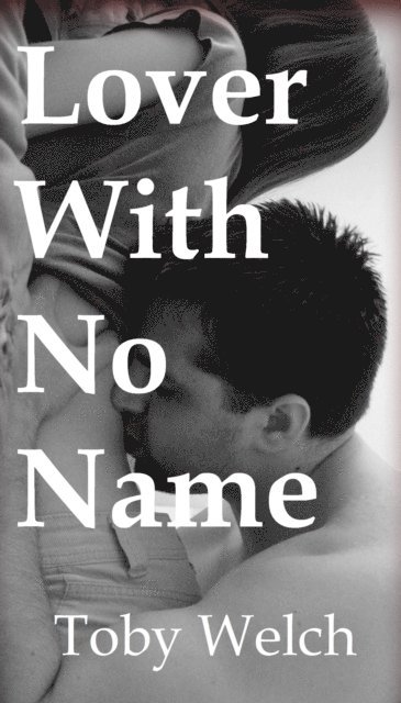 Toby Welch - Lover With No Name, E-bok. Tillgänglighet: Lägg i varukorg