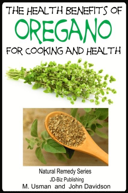 John Davidson, M Usman - Health Benefits of Oregano For Healing and Cooking, E-bok
