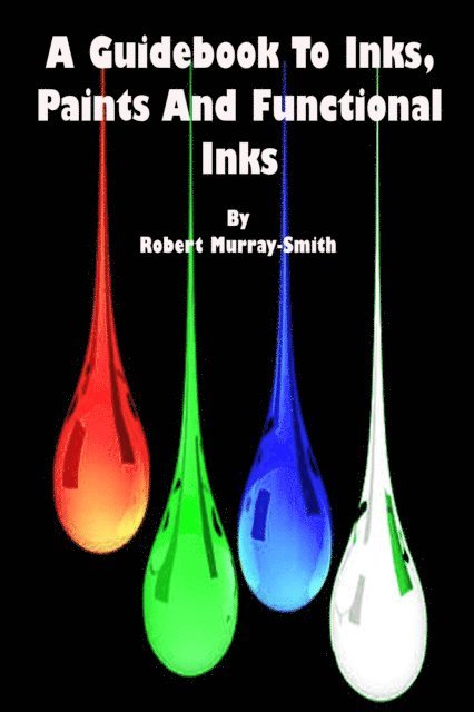 Robert Murray-Smith - Guidebook to Inks,Paints And Functional Inks, E-bok. Tillgänglighet: Lägg i varukorg