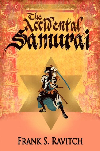 Frank S. Ravitch - Accidental Samurai, E-bok