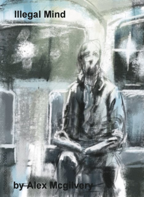 Alex Mcgilvery - Illegal Mind, E-bok