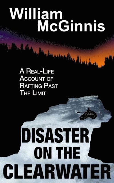 Disaster on the Clearwater