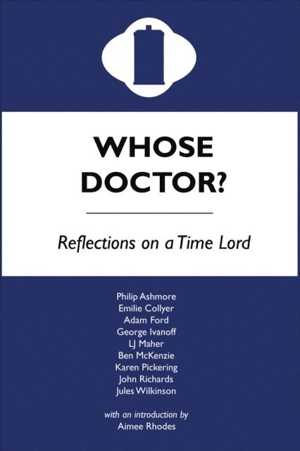 Adam Ford - Whose Doctor? Reflections on a Time Lord, E-bok