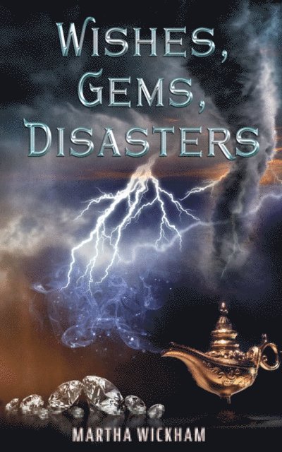 Martha Wickham - Wishes, Gems, Disasters: Stories to Warm Your Days, E-bok