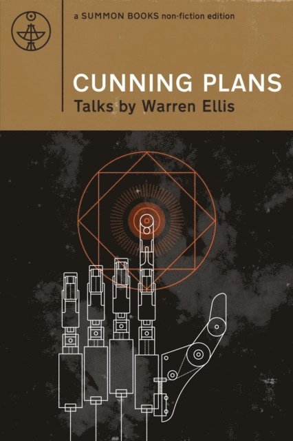 Warren Ellis - Cunning Plans: Talks By Warren Ellis, E-bok