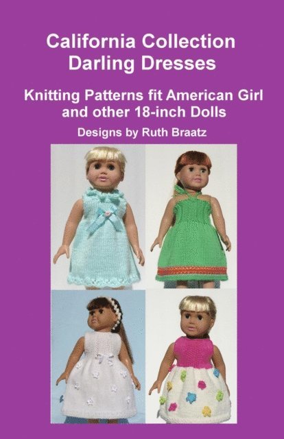 California Collection - Darling Dresses, Knitting Patterns fit American Girl and other 18-Inch Dolls