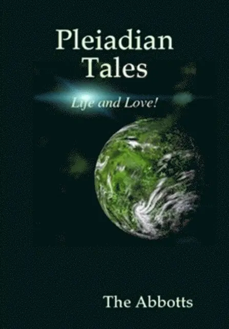 Pleiadian Tales - Life and Love!