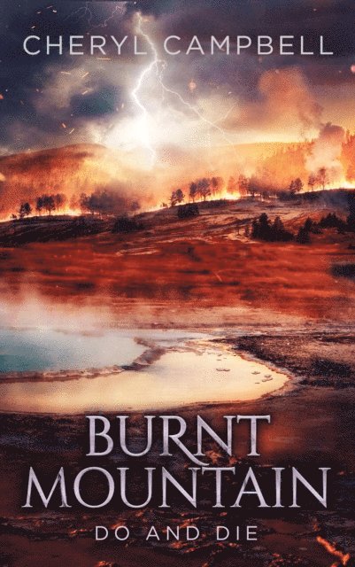 Cheryl Campbell - Burnt Mountain Do and Die, E-bok