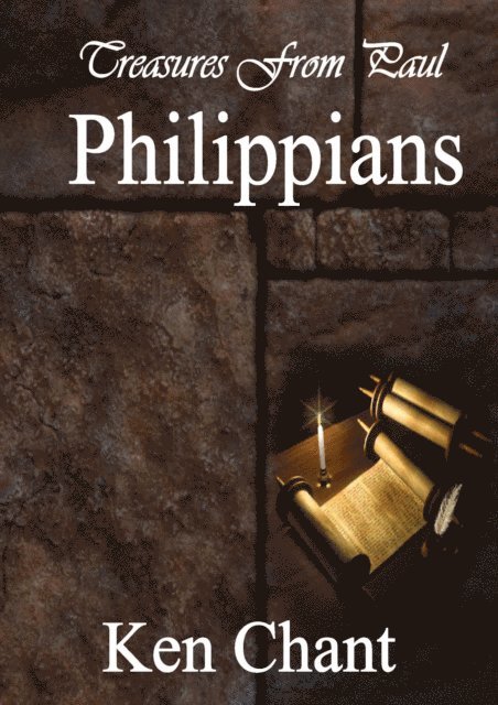 Ken Chant - Treasures From Paul: Philippians, E-bok