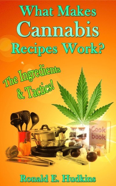 Ronald E. Hudkins - What Makes Cannabis Recipes Work?, E-bok. Tillgänglighet: Lägg i varukorg