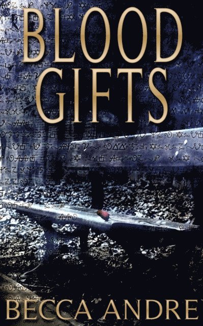 Becca Andre - Blood Gifts, E-bok