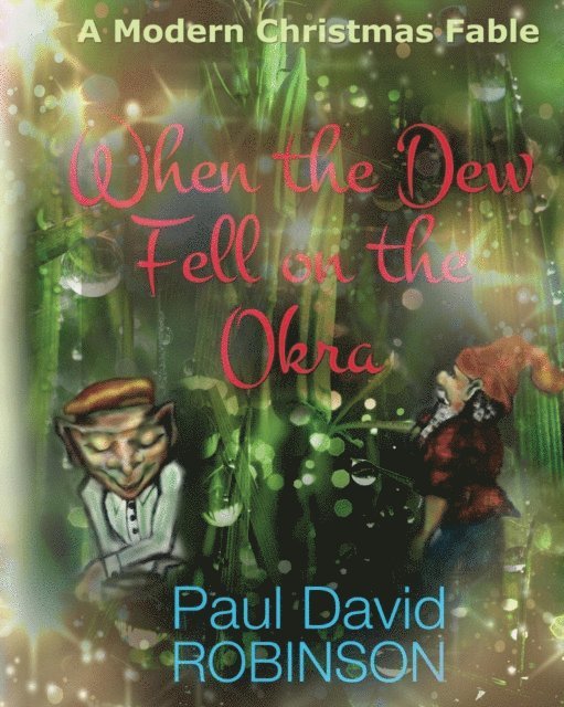 Paul David Robinson - When the Dew Fell on the Okra, E-bok