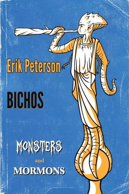 Erik Peterson - Bichos: A Monsters & Mormons Ebook Single, E-bok