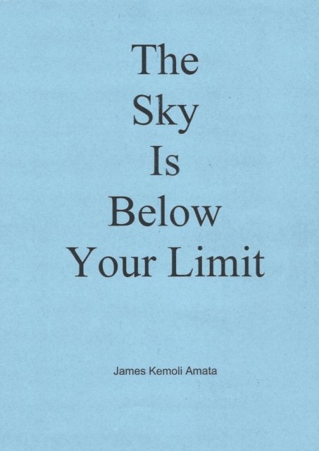 James Kemoli Amata - Sky Is Below Your Limit, E-bok. Tillgänglighet: Lägg i varukorg