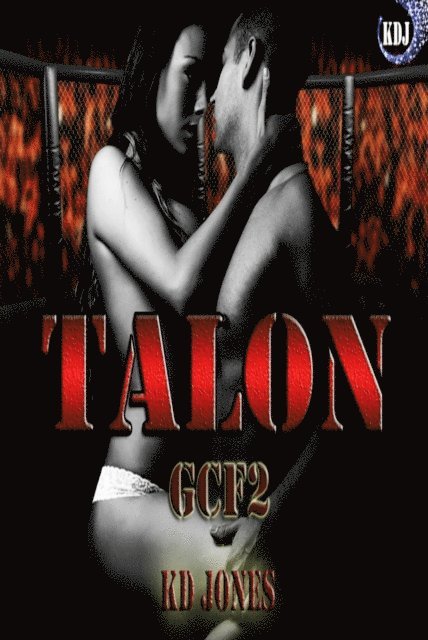KD Jones - Talon (Galactic Cage Fighter Series Book 2), E-bok