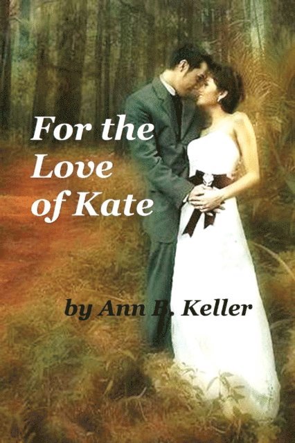 Ann B. Keller - For the Love of Kate, E-bok