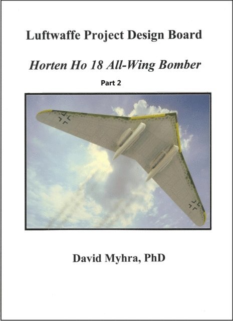 David Myhra - Horten Ho 18 All-Wing Bomber-Part 2, E-bok