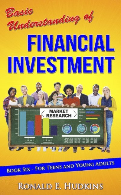 Ronald E. Hudkins - Basic Understanding of Financial Investment: Book 6 For Teens and Young Adults, E-bok. Tillgänglighet: Lägg i varukorg